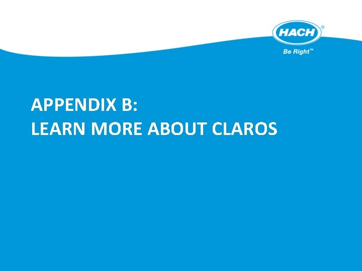 APPENDIX B: LEARN MORE ABOUT CLAROS 