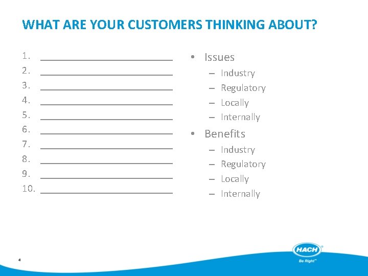 WHAT ARE YOUR CUSTOMERS THINKING ABOUT? 1. 2. 3. 4. 5. 6. 7. 8.