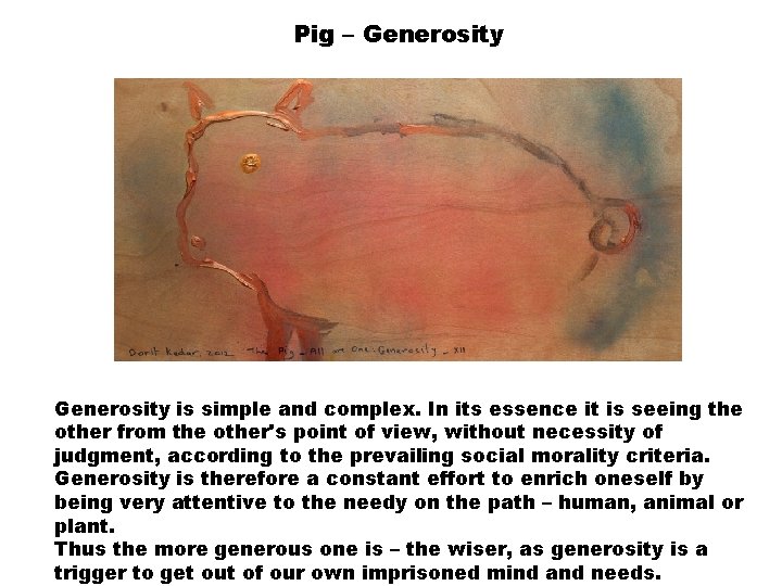Pig – Generosity is simple and complex. In its essence it is seeing the