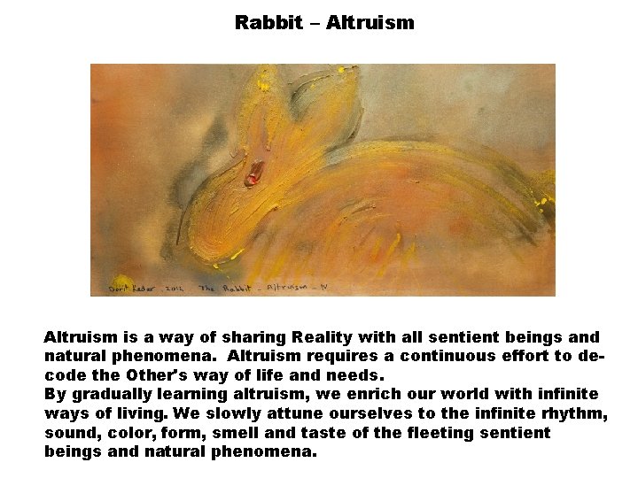 Rabbit – Altruism is a way of sharing Reality with all sentient beings and