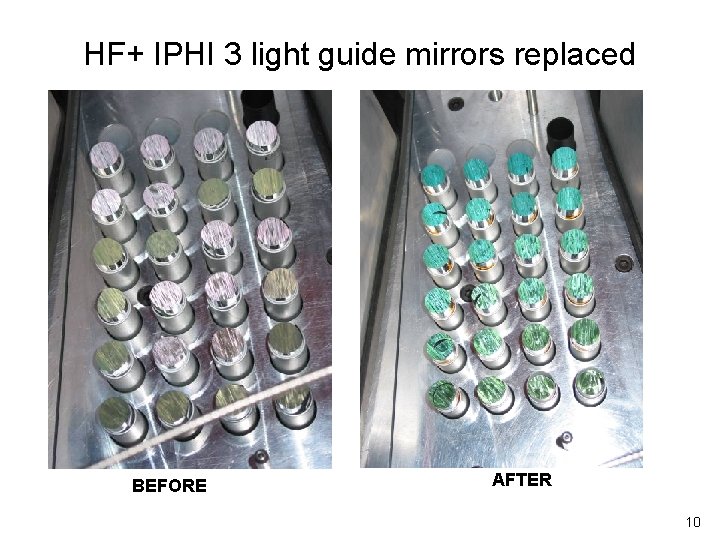 HF+ IPHI 3 light guide mirrors replaced BEFORE AFTER 10 