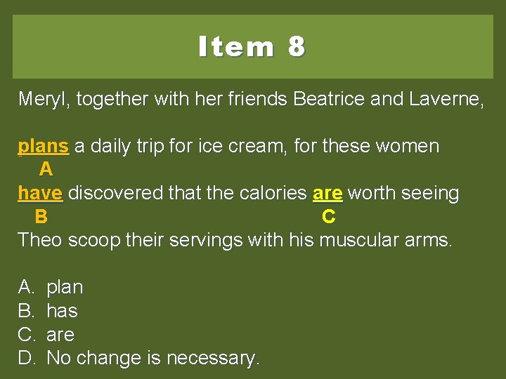 Item 8 Meryl, together with her friends Beatrice and Laverne, plans aa daily plans