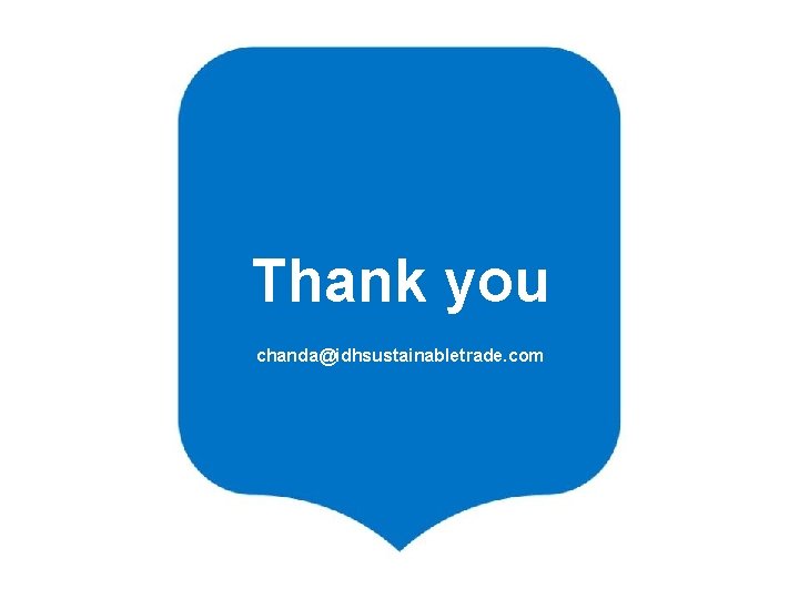 Thank you chanda@idhsustainabletrade. com 