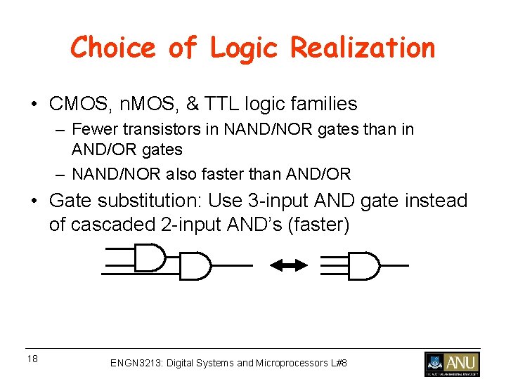 Choice of Logic Realization • CMOS, n. MOS, & TTL logic families – Fewer Choice of Logic Realization • CMOS, n. MOS, & TTL logic families – Fewer