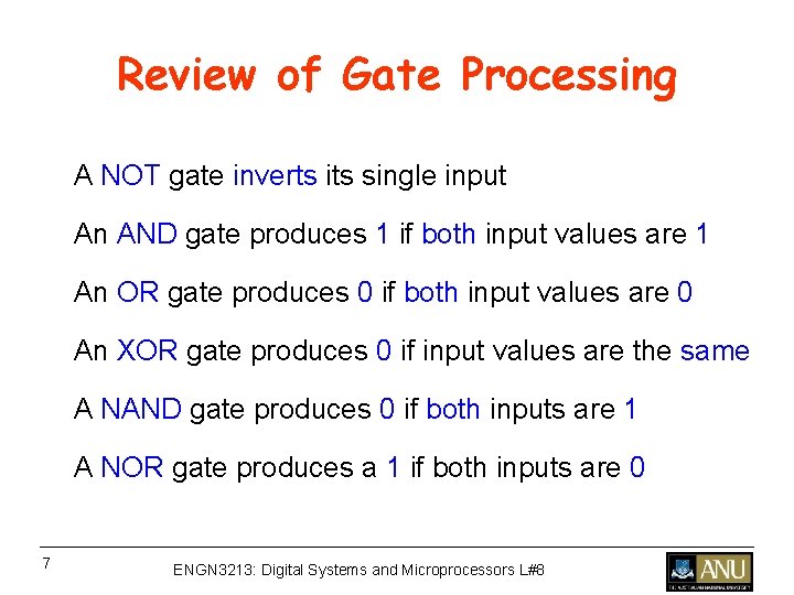 Review of Gate Processing A NOT gate inverts its single input An AND gate Review of Gate Processing A NOT gate inverts its single input An AND gate