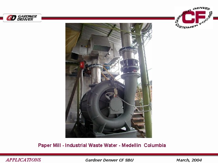 Paper Mill - Industrial Waste Water - Medellin Columbia APPLICATIONS Gardner Denver CF SBU