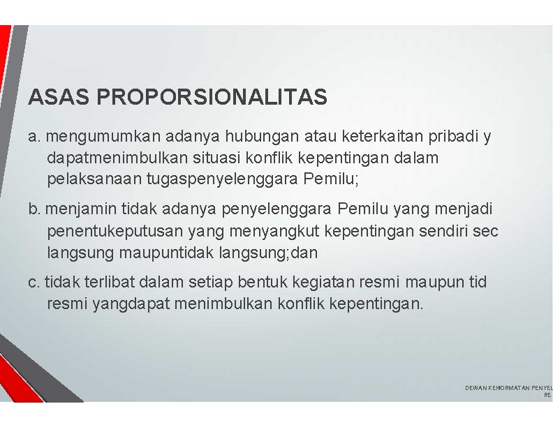 ASAS PROPORSIONALITAS a. mengumumkan adanya hubungan atau keterkaitan pribadi y dapatmenimbulkan situasi konflik kepentingan