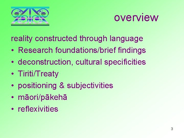 overview reality constructed through language • Research foundations/brief findings • deconstruction, cultural specificities •