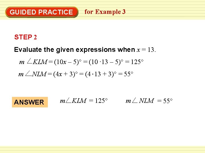 GUIDED PRACTICE for Example 3 STEP 2 Evaluate the given expressions when x =