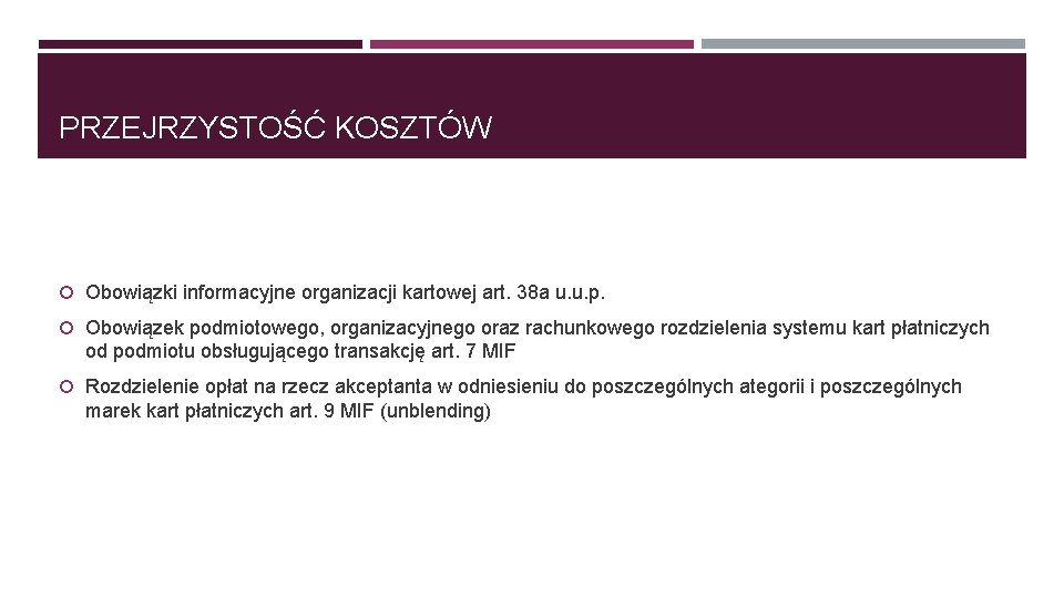 PRZEJRZYSTOŚĆ KOSZTÓW Obowiązki informacyjne organizacji kartowej art. 38 a u. u. p. Obowiązek podmiotowego,