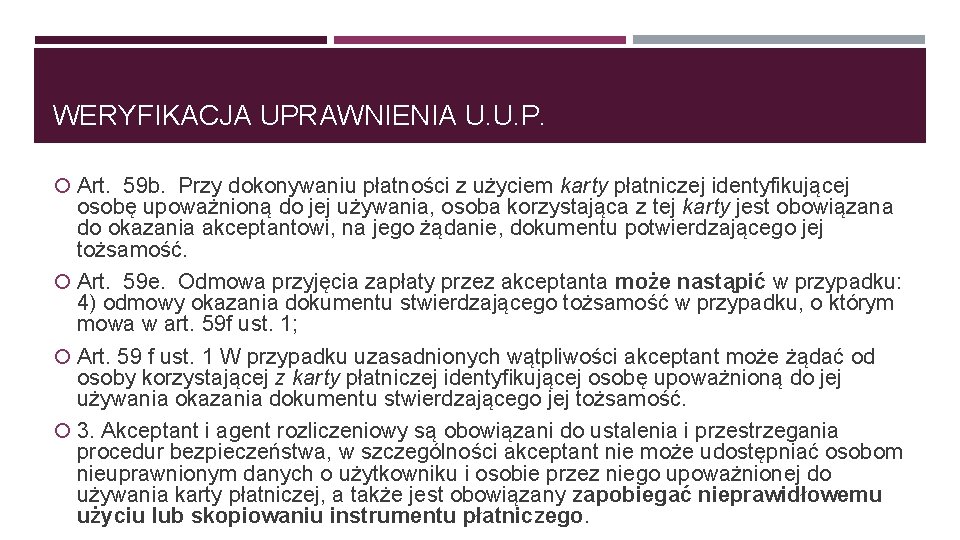 WERYFIKACJA UPRAWNIENIA U. U. P. Art. 59 b. Przy dokonywaniu płatności z użyciem karty