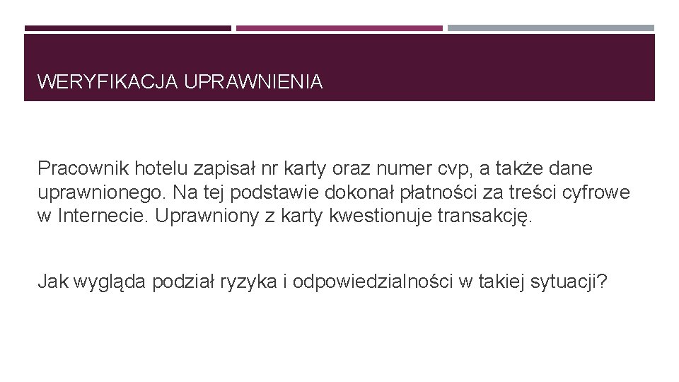 WERYFIKACJA UPRAWNIENIA Pracownik hotelu zapisał nr karty oraz numer cvp, a także dane uprawnionego.