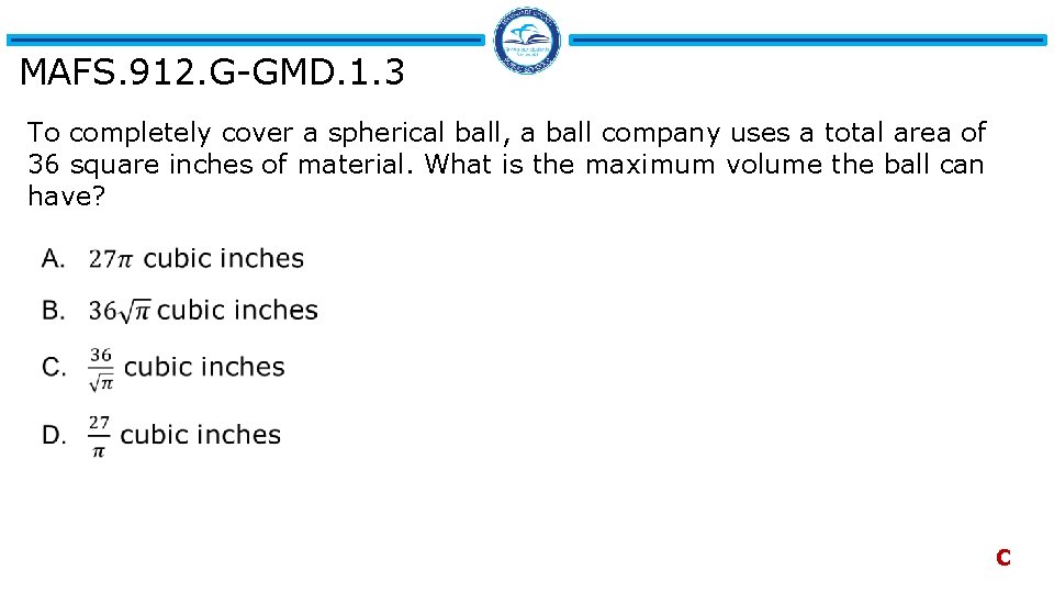 MAFS. 912. G-GMD. 1. 3 To completely cover a spherical ball, a ball company