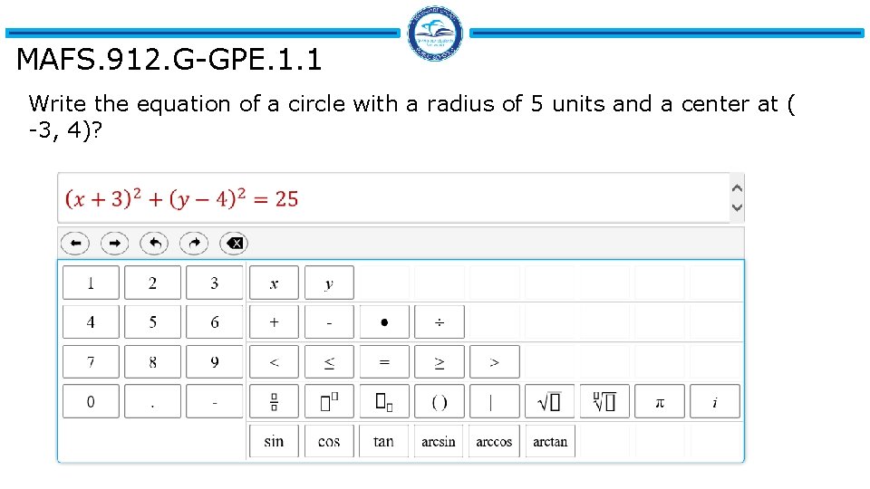 MAFS. 912. G-GPE. 1. 1 Write the equation of a circle with a radius