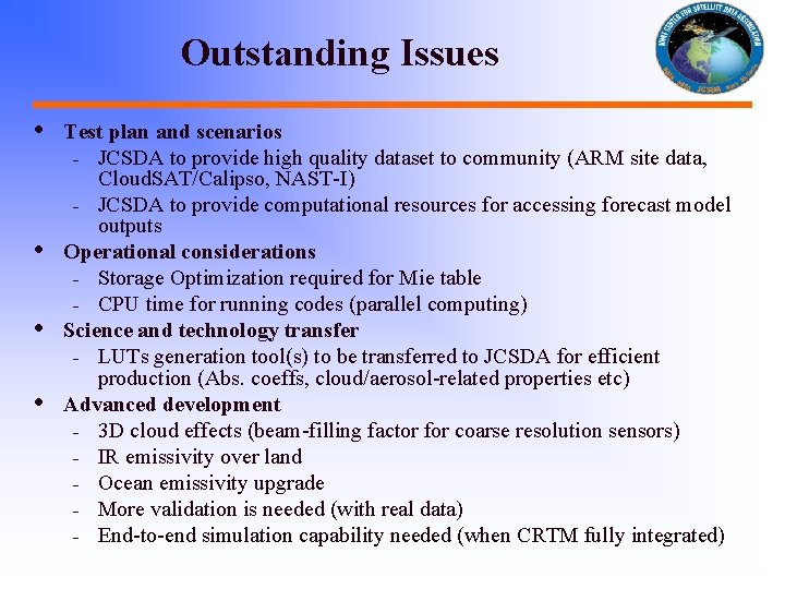 Outstanding Issues • • Test plan and scenarios - JCSDA to provide high quality