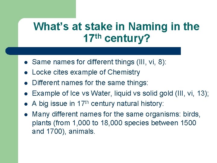 What’s at stake in Naming in the 17 th century? l l l Same