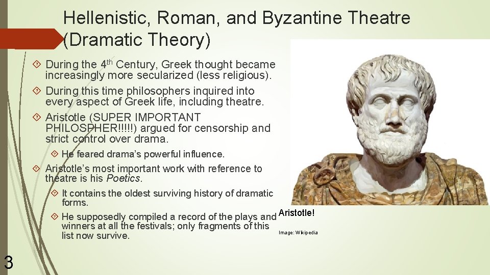 Hellenistic, Roman, and Byzantine Theatre (Dramatic Theory) During the 4 th Century, Greek thought