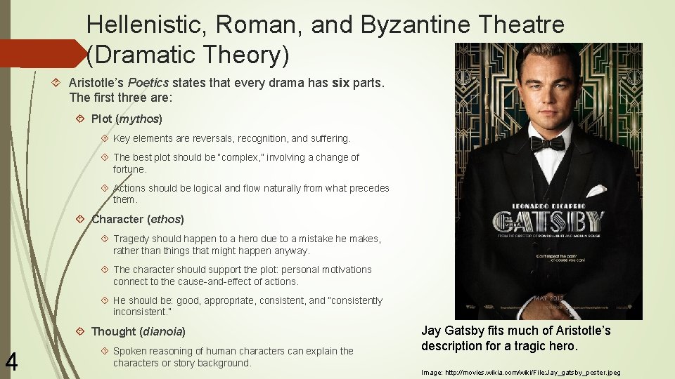 Hellenistic, Roman, and Byzantine Theatre (Dramatic Theory) Aristotle’s Poetics states that every drama has