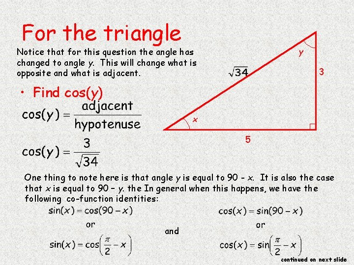For the triangle y Notice that for this question the angle has changed to
