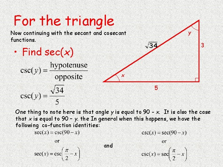 For the triangle y Now continuing with the secant and cosecant functions. 3 •