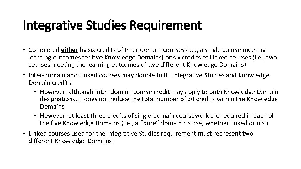 Integrative Studies Requirement • Completed either by six credits of Inter-domain courses (i. e.