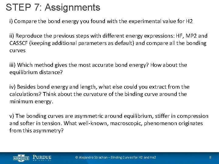 STEP 7: Assignments i) Compare the bond energy you found with the experimental value