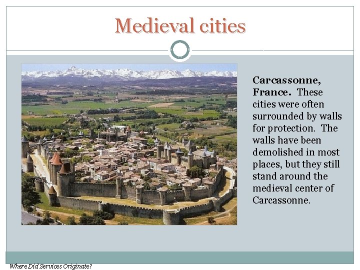 Medieval cities Carcassonne, France. These cities were often surrounded by walls for protection. The