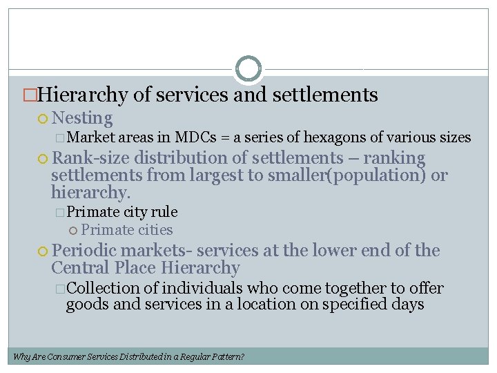 �Hierarchy of services and settlements Nesting � Market areas in MDCs = a series