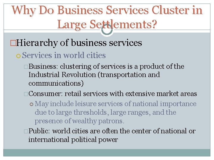 Why Do Business Services Cluster in Large Settlements? �Hierarchy of business services Services in