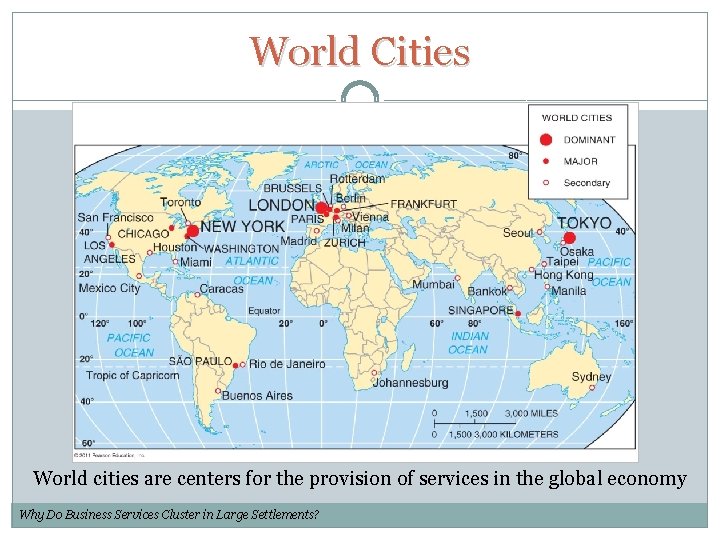 World Cities World cities are centers for the provision of services in the global