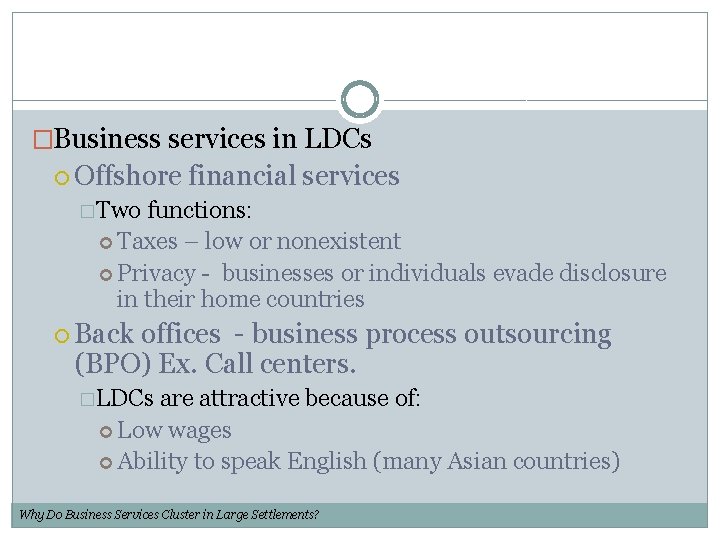 �Business services in LDCs Offshore financial services �Two functions: Taxes – low or nonexistent