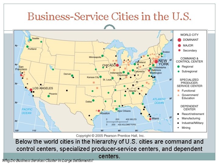 Business-Service Cities in the U. S. Below the world cities in the hierarchy of