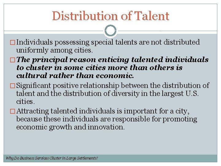 Distribution of Talent � Individuals possessing special talents are not distributed uniformly among cities.