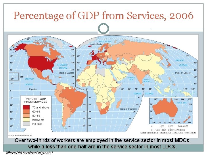 Percentage of GDP from Services, 2006 Over two-thirds of workers are employed in the