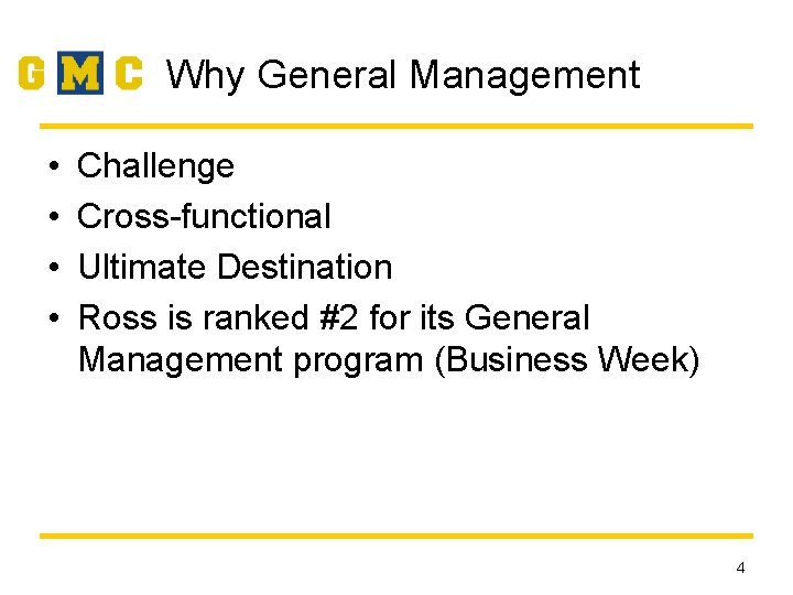 Why General Management • • Challenge Cross-functional Ultimate Destination Ross is ranked #2 for