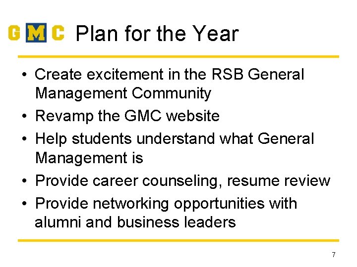 Plan for the Year • Create excitement in the RSB General Management Community •
