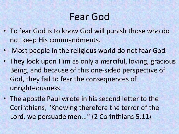 Fear God • To fear God is to know God will punish those who