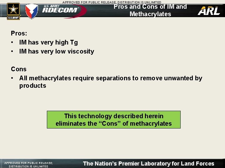 APPROVED FOR PUBLIC RELEASE; DISTRIBUTION IS UNLIMITED Pros and Cons of IM and Methacrylates APPROVED FOR PUBLIC RELEASE; DISTRIBUTION IS UNLIMITED Pros and Cons of IM and Methacrylates