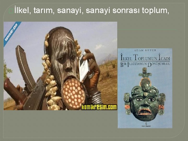 �İlkel, tarım, sanayi sonrası toplum, 