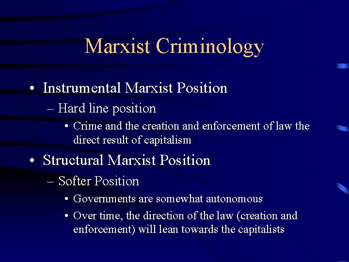 Marxist Criminology • Instrumental Marxist Position – Hard line position • Crime and the