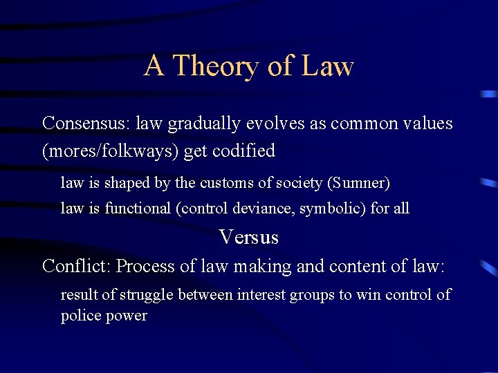 A Theory of Law Consensus: law gradually evolves as common values (mores/folkways) get codified