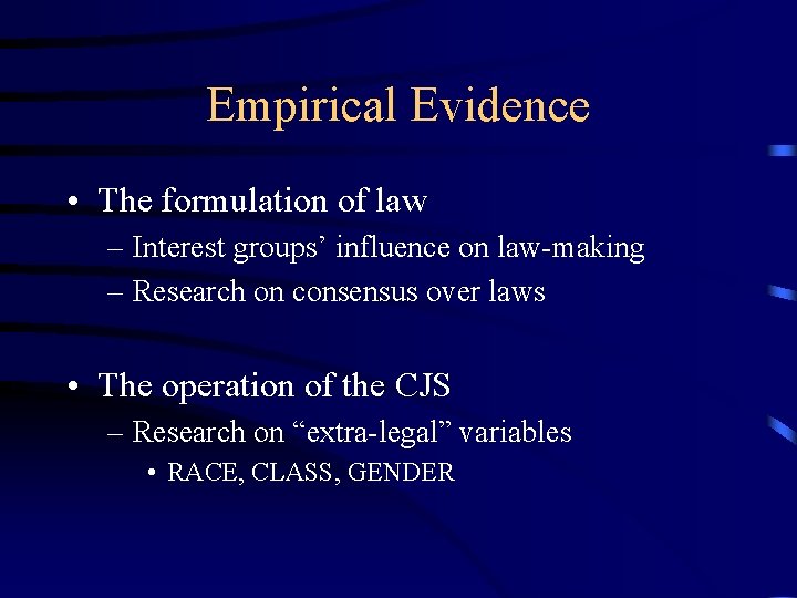 Empirical Evidence • The formulation of law – Interest groups’ influence on law-making –