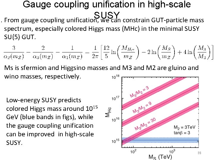 Gauge coupling unification in high-scale SUSY. From gauge coupling unification, we can constrain GUT-particle