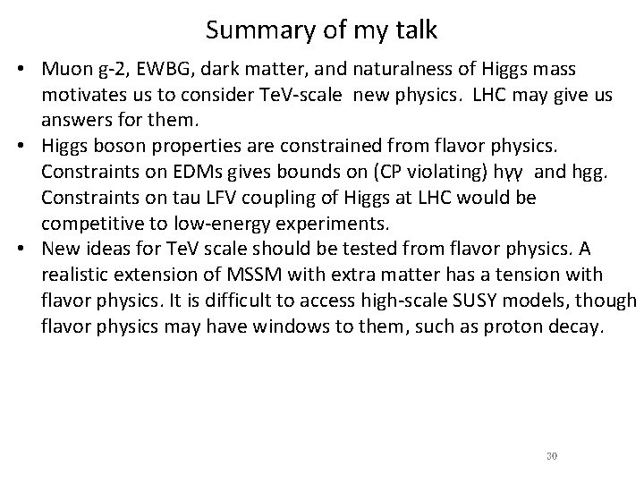 Summary of my talk • Muon g-2, EWBG, dark matter, and naturalness of Higgs