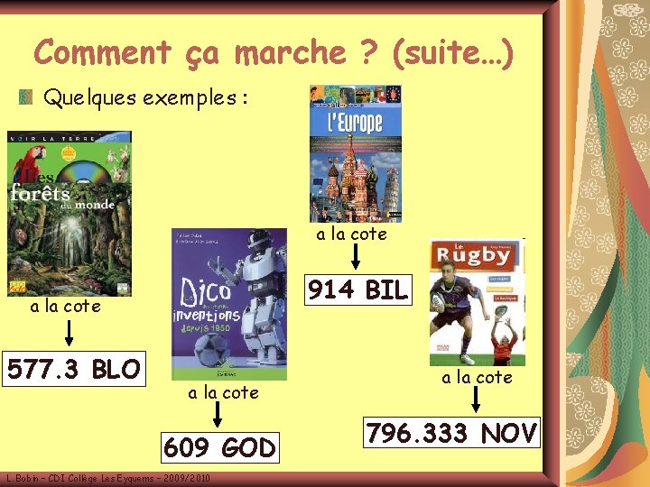 Comment ça marche ? (suite…) Quelques exemples : a la cote 914 BIL a