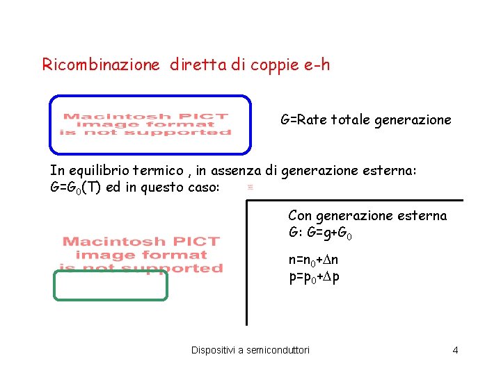 Ricombinazione diretta di coppie e-h G=Rate totale generazione In equilibrio termico , in assenza