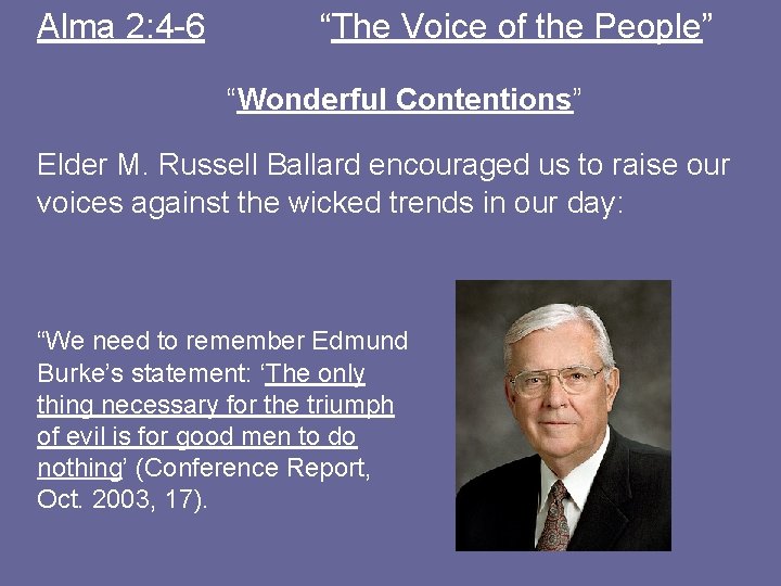 Alma 2: 4 -6 “The Voice of the People” “Wonderful Contentions” Elder M. Russell