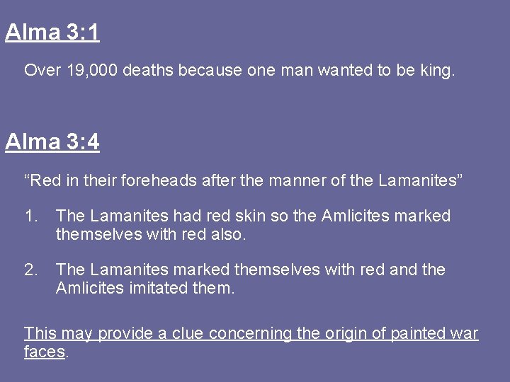 Alma 3: 1 Over 19, 000 deaths because one man wanted to be king.