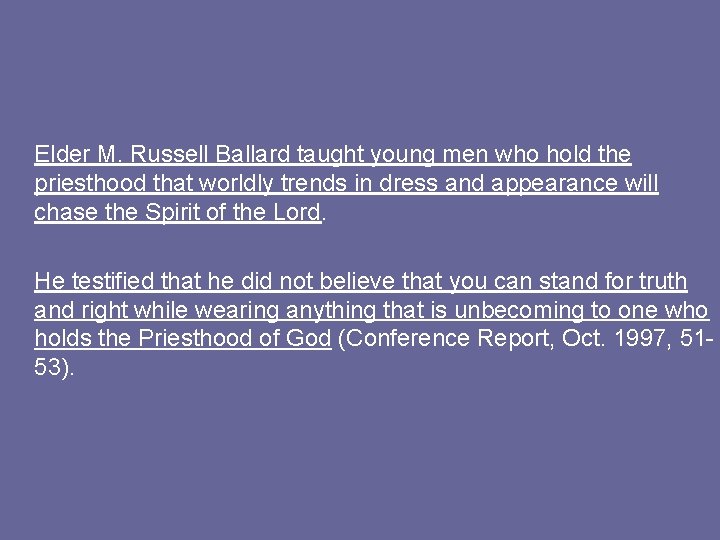 Elder M. Russell Ballard taught young men who hold the priesthood that worldly trends