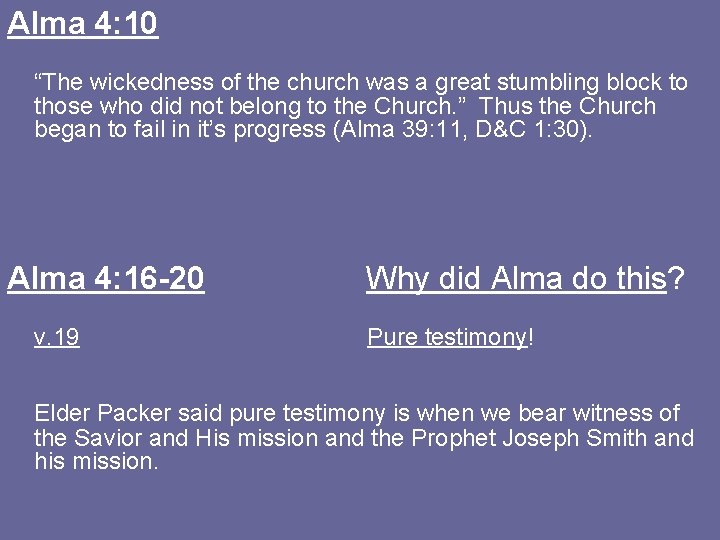 Alma 4: 10 “The wickedness of the church was a great stumbling block to